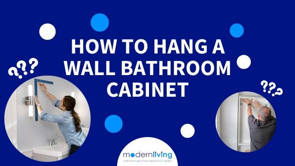 How do I Hang Bathroom Wall Cabinets? | Modern Living